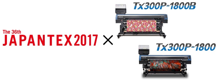 JAPANTEX2017 × Tx300P-1800B、Tx300P-1800